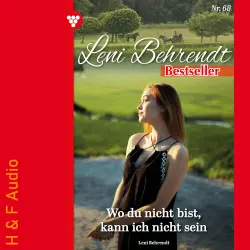 Cover - Leni Behrendt - Leni Behrendt Bestseller - Band 68 - Wo du bist, kann ich nicht sein