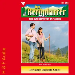 Cover - Toni Waidacher - Der Bergpfarrer - Band 368 - Der lange Weg zum Glück