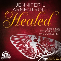 Cover - Jennifer L. Armentrout - Wicked-Reihe - Band 5 - Healed - Eine Liebe zwischen Licht und Dunkelheit