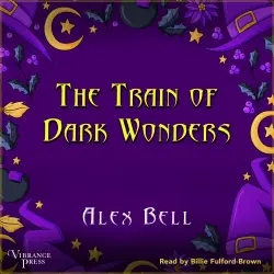 Cover - Alex Bell - The Train of Dark Wonders