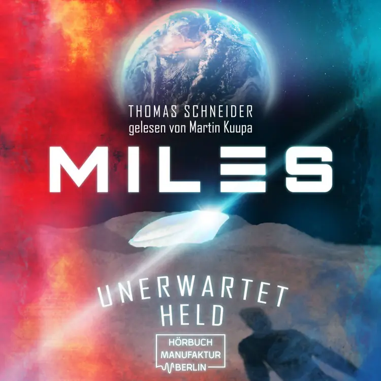 Cover von Thomas Schneider - Miles - Band 1 - Unerwartet Held