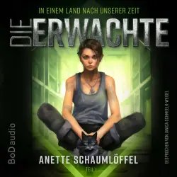 Cover - Anette Schaumlöffel - In einem Land nach unserer Zeit - Band 1 - Die Erwachte