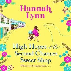 Cover - Hannah Lynn - High Hopes at the Second Chances Sweet Shop - The Holly Berry Sweet Shop Series, Book 4