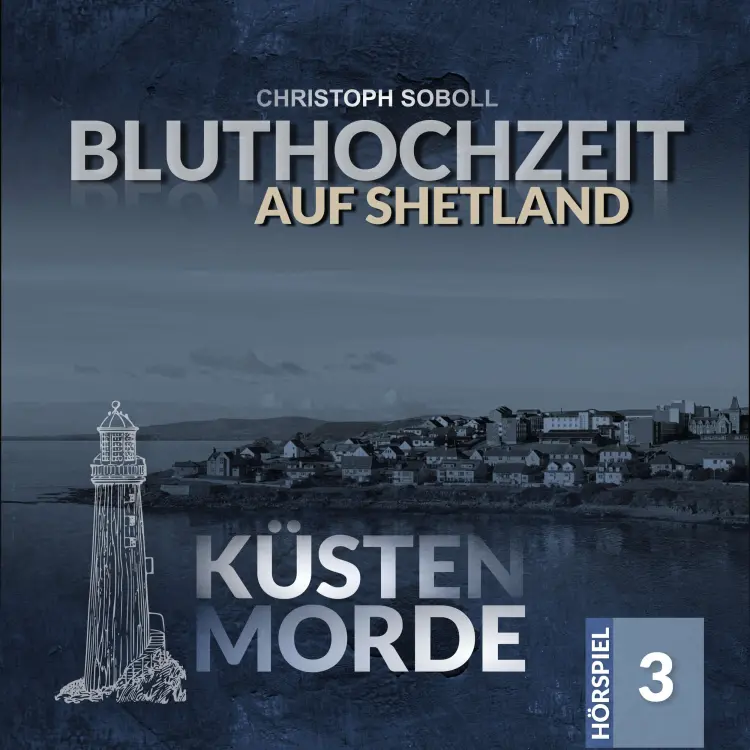 Cover von Küstenmorde - Folge 3 - Bluthochzeit auf Shetland