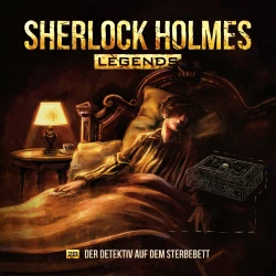 Cover - Sherlock Holmes Legends - Folge 28 - Der Detektiv auf dem Sterbebett