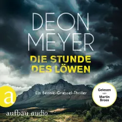 Cover - Deon Meyer - Benny Griessel Romane - Band 9 - Die Stunde des Löwen - Ein Bennie-Griessel-Thriller