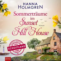 Cover - Hanna Holmgren - Herzklopfen in Schottland - Band 4 - Sommerträume im Sunset Hill House