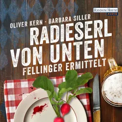 Cover - Fellinger-Serie - Band 4 - Radieserl von unten - Fellinger ermittelt