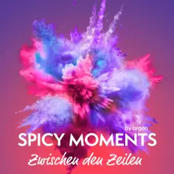 Cover - spicy moments by argon - spicy moments - Band 10 - Zwischen den Zeilen - Erotische Geschichten