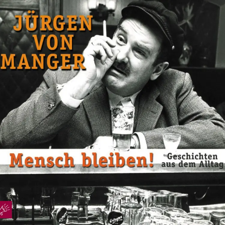 Cover von Jürgen von Manger - Mensch bleiben!