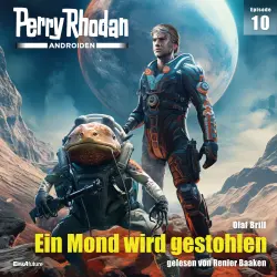 Cover - Kai Hirdt - Perry Rhodan - Androiden 10 - Ein Mond wird gestohlen