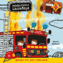 Cover - Martin Widmark - Detektivbüro LasseMaja - Teil 23 - Das Feuerwehrgeheimnis
