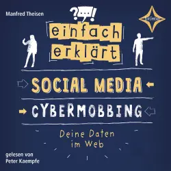 Cover - Manfred Theisen - Einfach erklärt - Teil 1 - Social Media - Cybermobbing - Deine Daten im Web
