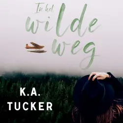 Cover - K.A. Tucker - In het wilde weg