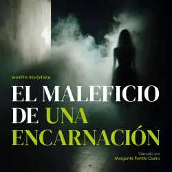 Cover - Martin Rehorska - El Maleficio de una Encarnación