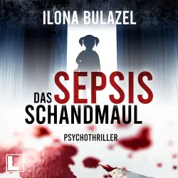 Cover - Ilona Bulazel - Hauptkommissar Heerse ermittelt - Band 2 - Sepsis - Das Schandmaul
