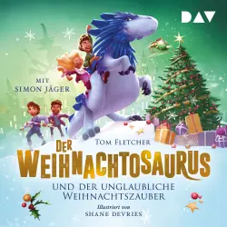 Cover - Tom Fletcher - Die Weihnachtosaurus-Reihe - Band 4 - Der Weihnachtosaurus und der unglaubliche Weihnachtszauber