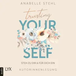 Cover - Anabelle Stehl - Trusting Yourself - Steh zu dir und für dich ein