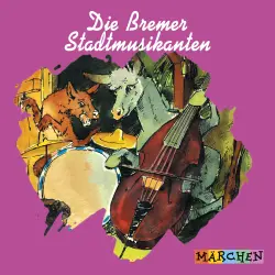 Cover - Jacob und Wilhelm Grimm - Die Bremer Stadtmusikanten