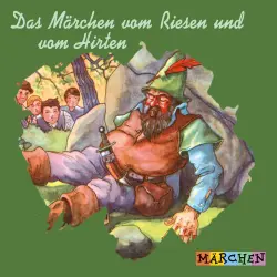Cover - Jacob und Wilhelm Grimm - Das Märchen vom Riesen und vom Hirten
