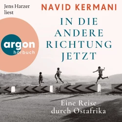 Cover - Dr. Navid Kermani - In die andere Richtung jetzt - Eine Reise durch Ostafrika