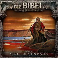 Cover - Die Bibel - Folge 20 - Mose - Die zehn Plagen