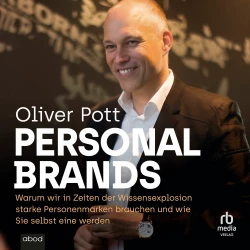 Cover - Oliver Pott - Personal Brands - Warum wir in Zeiten der Wissensexplosion starke Personenmarken brauchen und wie Sie selbst eine ...