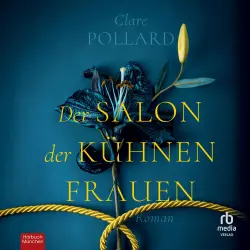 Cover - Clare Pollard - Der Salon der kühnen Frauen - Roman