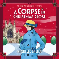 Cover - Michelle Salter - The Iris Woodmore Mysteries - Book 5 - A Corpse in Christmas Close