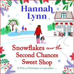 Cover - Hannah Lynn - Snowflakes Over the Second Chances Sweet Shop - The Holly Berry Sweet Shop Series, Book 7