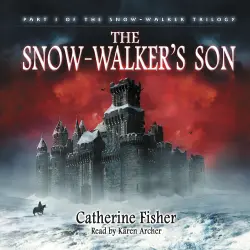 Cover - Catherine Fisher - The Snow-Walker's Son - The Snow-Walker Trilogy, Book 1