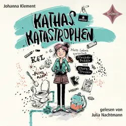 Cover - Johanna Klement - Kathas Katastrophen - Mein Leben zwischen Freunde-Bubble und Eltern-Trouble