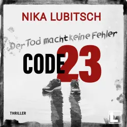 Cover - Nika Lubitsch - Code 23: Der Tod macht keine Fehler