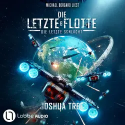 Cover - Joshua Tree - Die Letzte Flotte - Teil 6 - Die Letzte Schlacht
