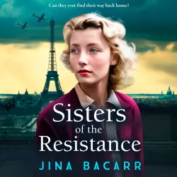 Cover - Jina Bacarr - Sisters of the Resistance - The Wartime Paris Sisters, Book 2