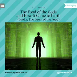Cover - H. G. Wells - The Food of the Gods and How It Came to Earth - Book 1 - The Dawn of the Food