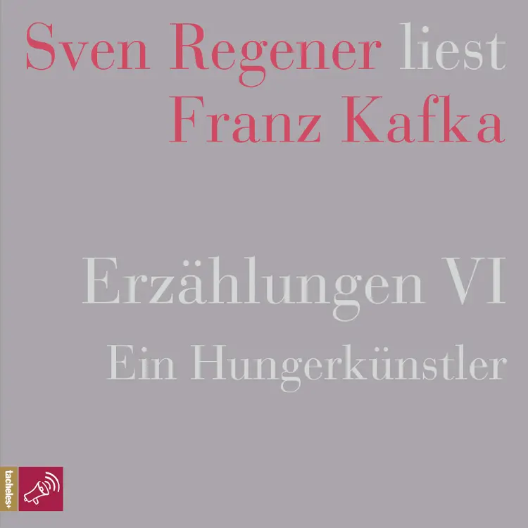Cover von Franz Kafka - Sven Regener liest Franz Kafka - Erzählungen VI - Ein Hungerkünstler