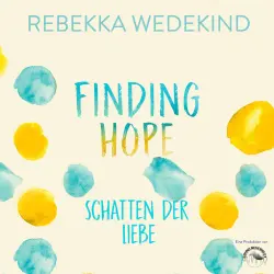 Cover - Rebekka Wedekind - Love Again - Band 3 - Finding Hope - Schatten der Liebe
