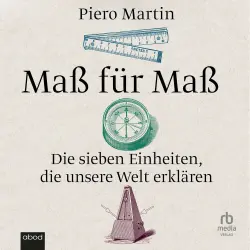 Cover - Piero Martin - Maß für Maß - Die sieben Einheiten, die unsere Welt erklären