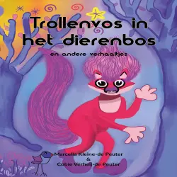 Cover - Marcella Kleine-de Peuter - Trollenvos in het dierenbos - en andere verhaaltjes