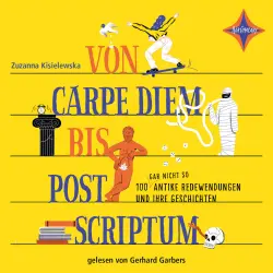 Cover - Zuzanna Kisielewska - Von Carpe Diem bis Post Scriptum - 100 (gar nicht so) antike Redewendungen und ihre Geschichten