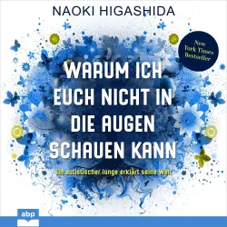 Cover - Naoki Higashida - Warum ich euch nicht in die Augen schauen kann - Ein autistischer Junge erklärt seine Welt