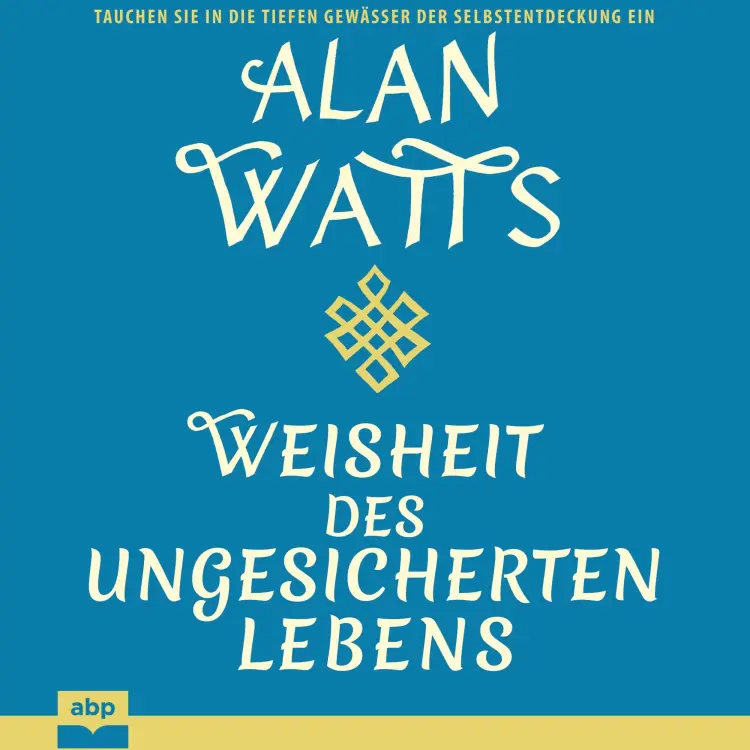 Cover von Alan Watts - Weisheit des ungesicherten Lebens