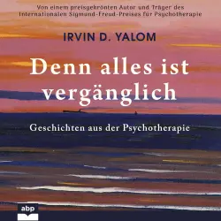 Cover - Irvin D. Yalom - Denn alles ist vergänglich - Geschichten aus der Psychotherapie