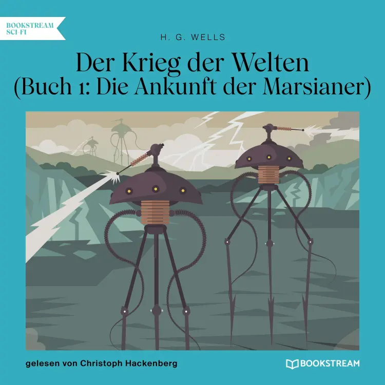 Cover von H. G. Wells - Der Krieg der Welten - Buch 1 - Die Ankunft der Marsianer