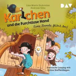 Cover - Lisa-Marie Dickreiter - Karlchen und die Furchtlose Hand - Teil 1 - Eine Bande flitzt los!