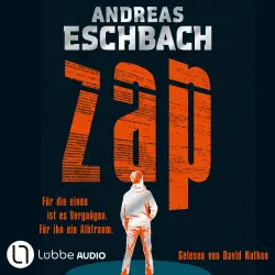 Cover - Andreas Eschbach - ZAP - Für die einen ist es Vergnügen. Für ihn ein Albtraum.