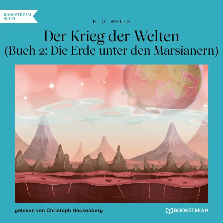 Cover von H. G. Wells - Der Krieg der Welten - Buch 2 - Die Erde unter den Marsianern