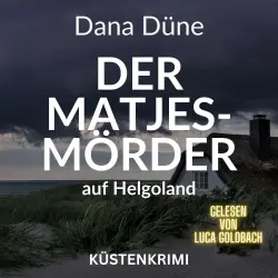 Cover - Dana Düne - Ein Fall für die Insel-Kripo Helgoland - Küstenkrimi - Band 2 - Der Matjes-Mörder auf Helgoland