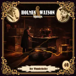 Cover - Holmes & Watson - Folge 40 - Mysterys: Der Wunderheiler